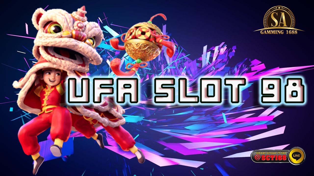 UFA SLOT 98 สล็อตออนไลน์